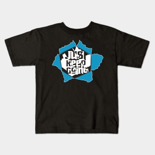 Just Keep Going Kids T-Shirt